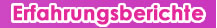 Erfahrungsberichte